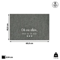 Fußmatte Indoor Filz Mit Spruch "Oh Wie Schön Das Du Da Bist" 60x40cm Grau Fußabstreifer Schmutzfangmatte