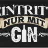 Trendation - Lustige Fußmatte Eintritt Nur Mit Gin Geschenk Gin-Liebhaber Trinker Geschenkidee 60x40 Cm Innen Und Außenbereich