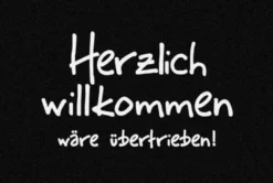 Fußmatte Herzlich Willkommen Wäre übertrieben Fußabtreter Türmatte Schmutzmatte Schmutzfangmatte Fussmatte Doormat