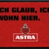 Astra Bier Fußmatte Schmutzfänger "Ich Glaub, Ich Wohn Hier."